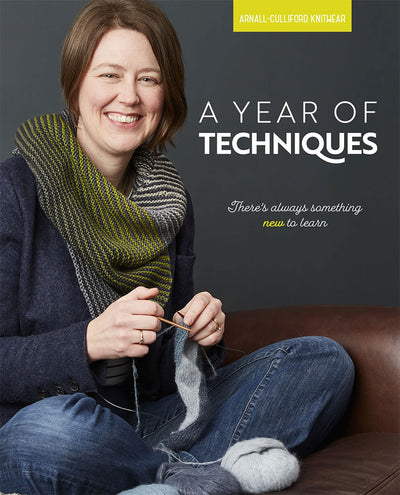 A Year of Techniques - Theres Always Something New to Learn - Book by Arnall-Culliford Knitwear