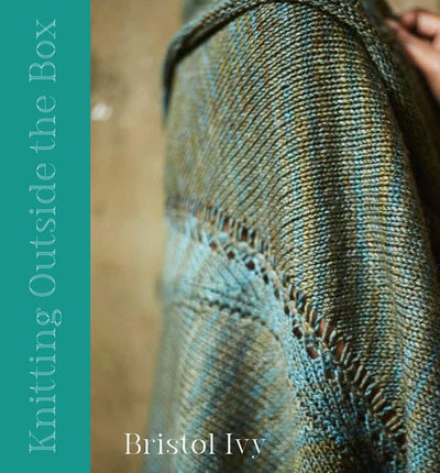 Knitting Outside the Box - Book by Bristol Ivy